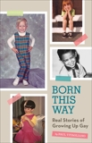 Born This Way: Real Stories of Growing Up Gay, Vitagliano, Paul