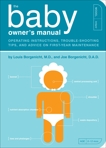 The Baby Owner's Manual: Operating Instructions, Trouble-Shooting Tips, and Advice on First-Year Maintenance, Borgenicht, Joe & Borgenicht, Louis