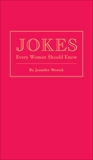 Jokes Every Woman Should Know, Worick, Jennifer