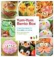 Yum-Yum Bento Box: Fresh Recipes for Adorable Lunches, Watanabe, Crystal & Ogawa, Maki