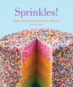 Sprinkles!: Recipes and Ideas for Rainbowlicious Desserts, Alpers, Jackie