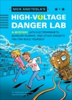 Nick and Tesla's High-Voltage Danger Lab: A Mystery with Electromagnets, Burglar Alarms, and Other Gadgets You Can Build Yourself, Pflugfelder, Bob & Hockensmith, Steve