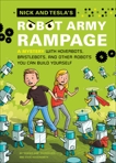 Nick and Tesla's Robot Army Rampage: A Mystery with Hoverbots, Bristle Bots, and Other Robots You Can Build Yourself, Pflugfelder, Bob & Hockensmith, Steve