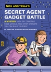 Nick and Tesla's Secret Agent Gadget Battle: A Mystery with Spy Cameras, Code Wheels, and Other Gadgets You Can Build Yourself, Pflugfelder, Bob & Hockensmith, Steve