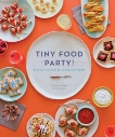 Tiny Food Party!: Bite-Size Recipes for Miniature Meals, Fisher, Teri Lyn & Park, Jenny