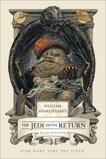 William Shakespeare's The Jedi Doth Return: Star Wars Part the Sixth, Doescher, Ian