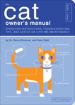 The Cat Owner's Manual: Operating Instructions, Troubleshooting Tips, and Advice on Lifetime Maintenance, Brunner, David & Stall, Sam