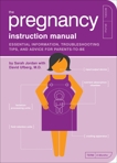 The Pregnancy Instruction Manual: Essential Information, Troubleshooting Tips, and Advice for Parents-to-Be, Jordan, Sarah