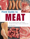 Field Guide to Meat: How to Identify, Select, and Prepare Virtually Every Meat, Poultry, and Game Cut, Green, Aliza