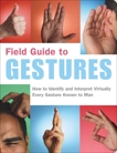 Field Guide to Gestures: How to Identify and Interpret Virtually Every Gesture Known to Man, Armstrong, Nancy & Wagner, Melissa