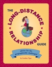 The Long-Distance Relationship Guide: Advice for the Geographically Challenged, Tiger, Caroline