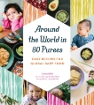 Around the World in 80 Purees: Easy Recipes for Global Baby Food, Saini, Leena