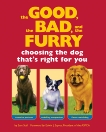 The Good, the Bad, and the Furry: Choosing the Dog That's Right for You, Stall, Sam