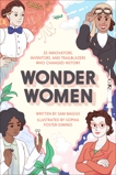 Wonder Women: 25 Innovators, Inventors, and Trailblazers Who Changed History, Maggs, Sam