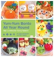 Yum-Yum Bento All Year Round: Box Lunches for Every Season, Watanabe, Crystal & Ogawa, Maki