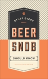 Stuff Every Beer Snob Should Know, Goldstein, Ellen