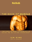 Men's Health The Book of Muscle: The World's Most Authoritative Guide to Building Your Body, King, Ian & Schuler, Lou & Editors of Men's Health Magazi