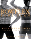 The Bowflex Body Plan: The Power is Yours - Build More Muscle, Lose More Fat, Darden, Ellington