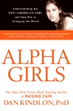 Alpha Girls: Understanding the New American Girl and How She Is Changing the World, Kindlon, Dan