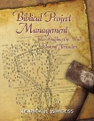 Biblical Project Management: Re-Building the Wall Around Jerusalem, Burgess, Kenrick H.