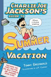 Charlie Joe Jackson's Guide to Summer Vacation, Greenwald, Tommy