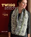 Twigg Stitch: A New Twist on Reversible Knitting, Twigg, Vicki