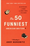 The 50 Funniest American Writers: An Anthology from Mark Twain to The Onion, 