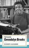 The Essential Gwendolyn Brooks: (American Poets Project #19), Brooks, Gwendolyn