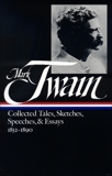 Mark Twain: Collected Tales, Sketches, Speeches, and Essays Vol. 1 1852-1890  (LOA #60), Twain, Mark