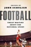 Football: Great Writing About the National Sport: A Library of America Special Publication, Various