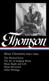 Virgil Thomson: Music Chronicles 1940-1954 (LOA #258), Thomson, Virgil