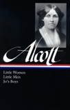 Louisa May Alcott: Little Women, Little Men, Jo's Boys (LOA #156), Alcott, Louisa May