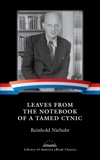 Leaves from the Notebook of a Tamed Cynic: A Library of America eBook Classic, Niebuhr, Reinhold
