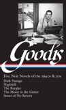 David Goodis: Five Noir Novels of the 1940s & 50s (LOA #225): Dark Passage / Nightfall / The Burglar / The Moon in the Gutter / Street of No  Return, 