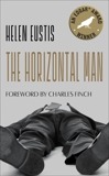 The Horizontal Man: A Library of America eBook Classic, Eustis, Helen