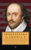 Shakespeare in America: An Anthology from the Revolution to Now (LOA #251), 