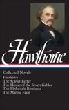 Nathaniel Hawthorne: Collected Novels (LOA #10) Blithedale Romance / Fanshawe / Marble Faun: The Scarlet Letter / The House of Seven Gables / The Blithedale Romance /  Fanshawe / The Marble Faun, Hawthorne, Nathaniel