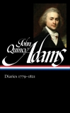 John Quincy Adams: Diaries Vol. 1 1779-1821 (LOA #293), Adams, John Quincy