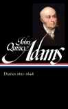 John Quincy Adams: Diaries Vol. 2 1821-1848 (LOA #294), Adams, John Quincy