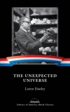 The Unexpected Universe: A Library of America eBook Classic, Eiseley, Loren