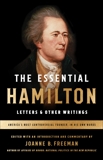 The Essential Hamilton: Letters & Other Writings: A Library of America Special Publication, Hamilton, Alexander