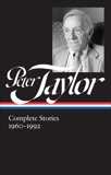 Peter Taylor: Complete Stories 1960-1992 (LOA #299), Taylor, Peter