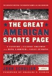 The Great American Sports Page: A Century of Classic Columns from Ring Lardner  to Sally Jenkins: A Library of America Special Publication, 