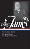 Henry James: Novels 1901-1902 (LOA #162): The Sacred Fount / The Wings of the Dove, James, Henry