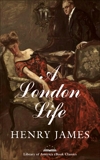 A London Life: A Library of America eBook Classic, James, Henry