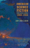 American Science Fiction: Four Classic Novels 1960-1966 (LOA #321), Zelasny, Roger & Anderson, Poul & Simak, Clifford D. & Keyes, Daniel