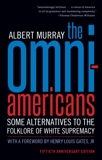 The Omni-Americans: Some Alternatives to the Folklore of White Supremacy, Murray, Albert