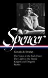Elizabeth Spencer: Novels & Stories (LOA #344): The Voice at the Back Door / The Light in the Piazza / Knights and Dragons / Stories , Spencer, Elizabeth