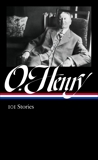 O. Henry: 101 Stories (LOA #345), Henry, O.