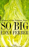 So Big: A Novel, Ferber, Edna